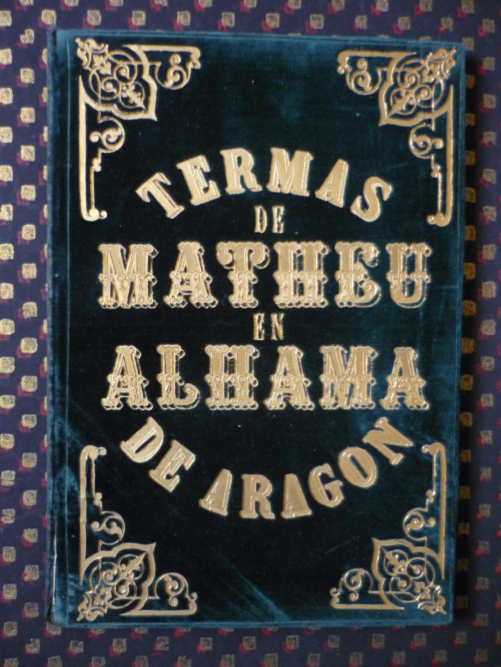 Abebooks Resena De Las Termas Y Establecimientos De Banos De La Propriedad De D. Manuel Matheu En El Término De Alhama De Aragon