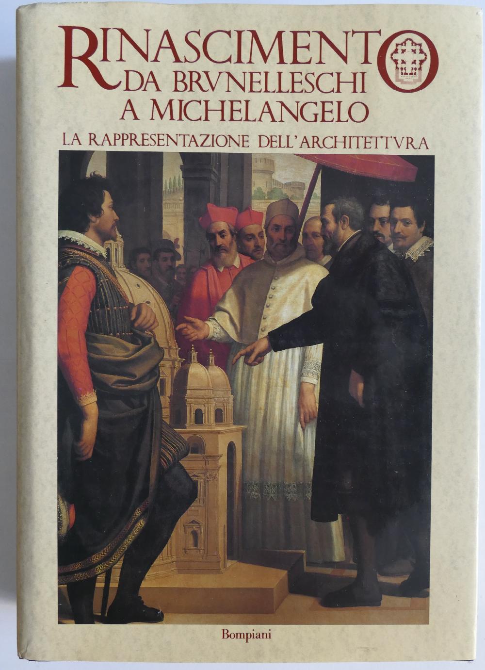 Abebooks RINASCIMENTo DA BRUNELLESCHI A MICHELANGELO LA RAPPRESENTAZIONE DELL'ARCHITETTURA