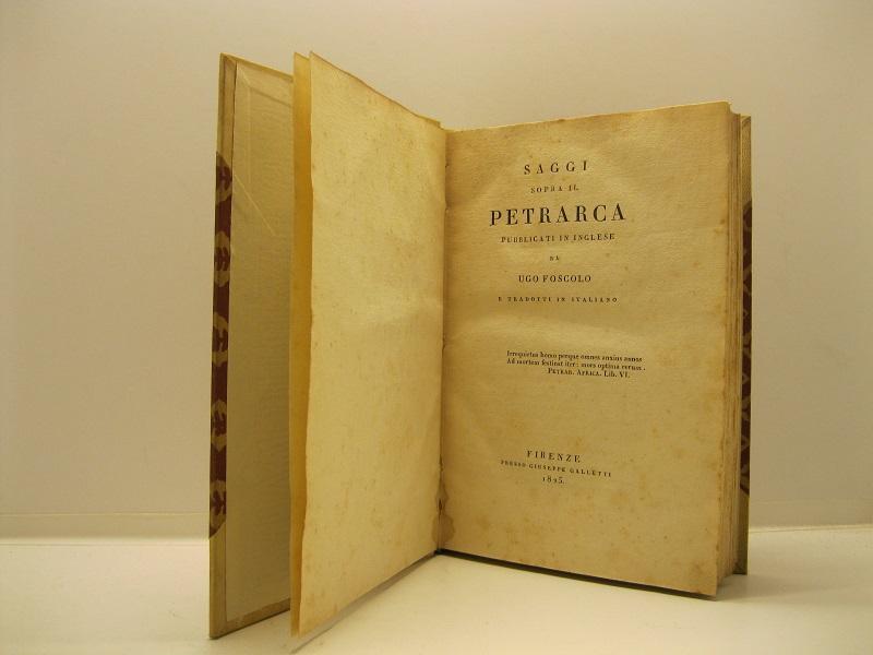 Abebooks Saggi sopra il Petrarca pubblicati in inglese da Ugo Foscolo e tradotti in italiano