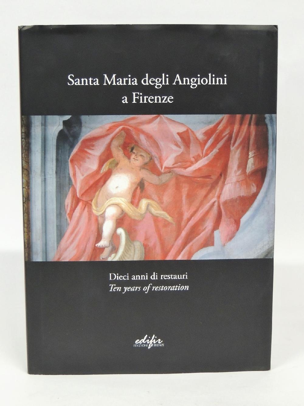 Abebooks Santa Maria degli Angiolini a Firenze. Dieci anni di restauri-Ten years of restoration. Ediz. bilingue