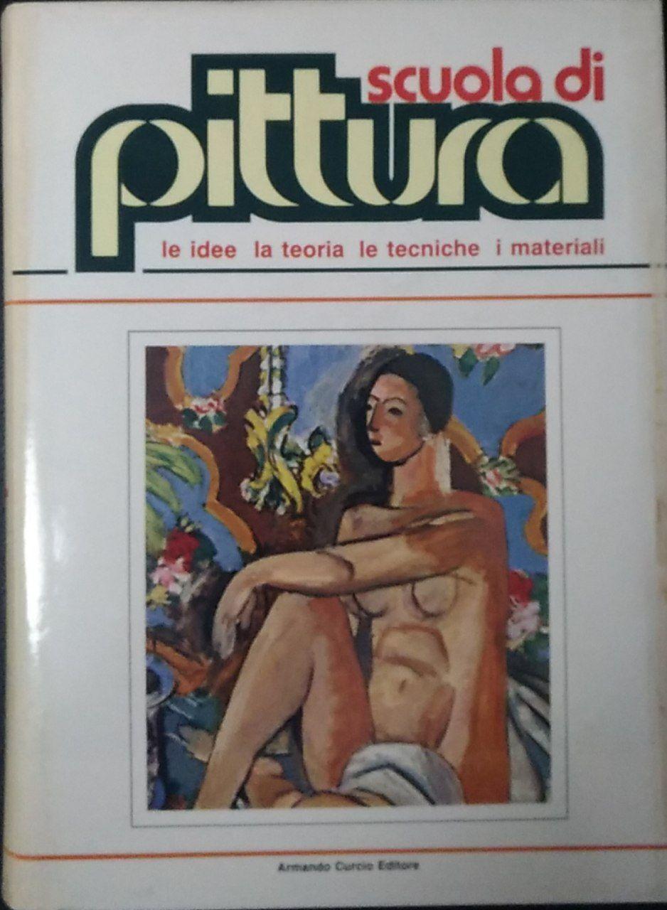Abebooks Scuola di pittura. Le idee la teoria le tecniche i materiali. Volume 2
