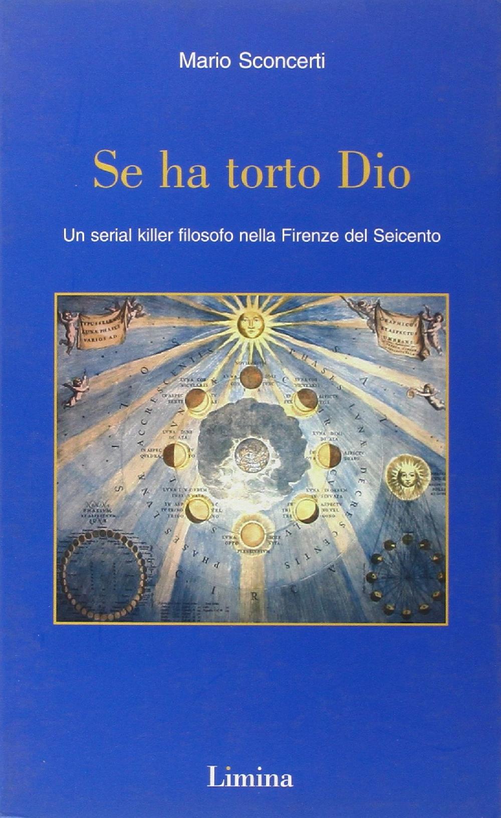 Abebooks Se ha torto Dio. Un serial killer filosofo nella Firenze del Seicento