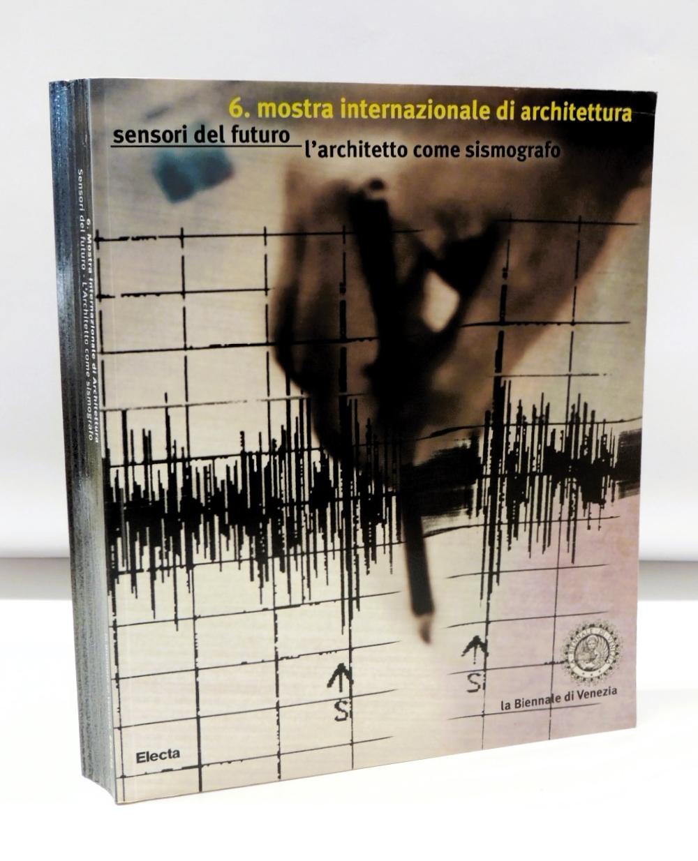 Abebooks Sensori del futuro. L'architetto come sismografo. Biennale di Venezia. 6/a Mostra internazionale di architettura (Venezia 1996)