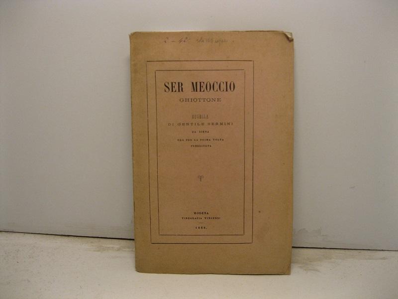Abebooks Ser Meoccio Ghiottone. Novella Ora Per La Prima Volta Pubblicata
