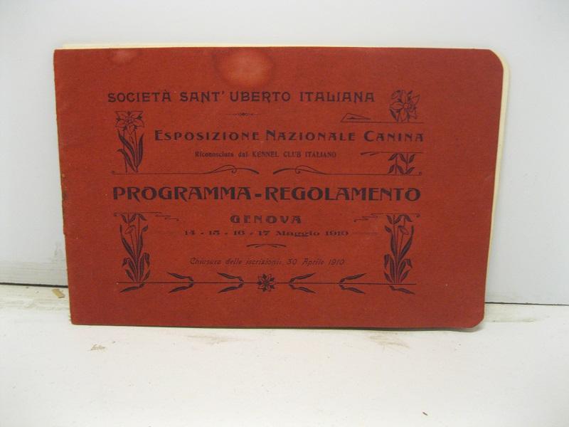 Abebooks Societa' Sant'Uberto Italiana. Esposizione Nazionale canina riconosciuta dal Kennel Club Italiano. Genova 14-15-16-17 maggio 1910. Programma-regolamento