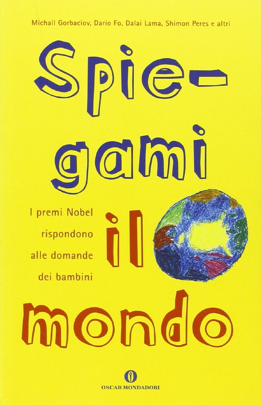 Abebooks Spiegami il mondo. I premi Nobel rispondono alle domande dei bambini