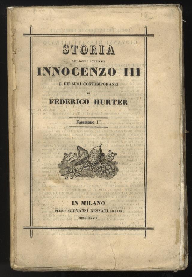 Abebooks Storia del sommo Pontefice Innocenzo III. e de' suoi contemporanei [.] tradotta in italiano dall. Ab. Cesare Rovida [.]. Tomo I [- Tomo III]