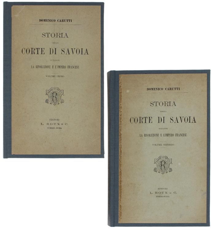 Abebooks STORIA DELLA CORTE DI SAVOIA DURANTE LA RIVOLUZIONE E L'IMPERO FRANCESE. Volume I - Volume II.: