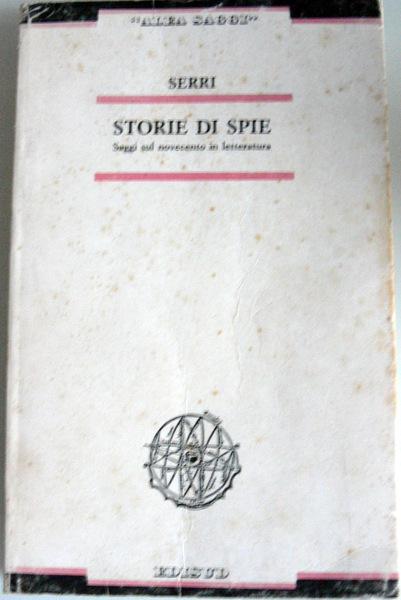 Abebooks STORIE DI SPIE. SAGGI SUL NOVECENTO IN LETTERATURA