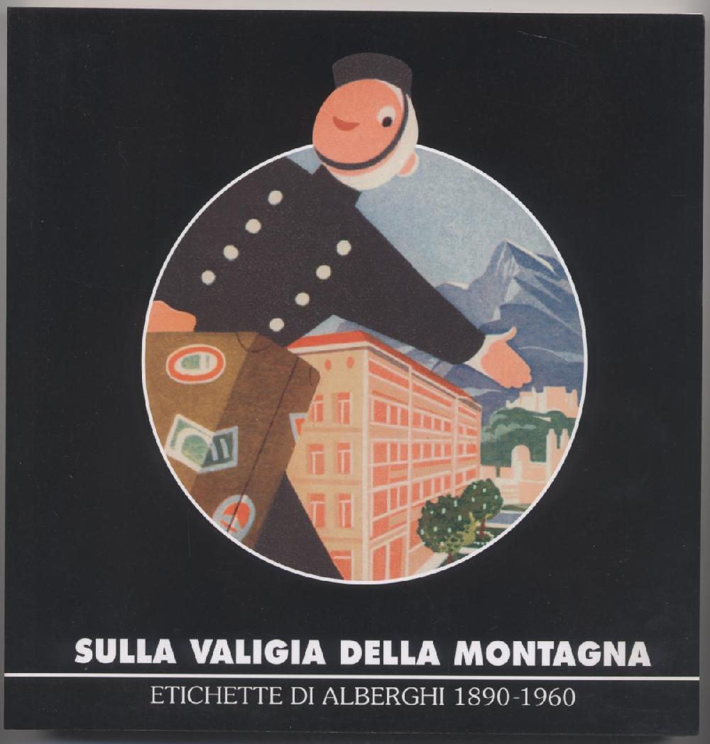 Abebooks Sulla Valigia Della Montagna - Etichette Di Alberghi 1890-1960