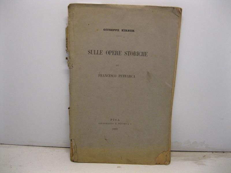 Abebooks Sulle opere storiche di Francesco Petrarca
