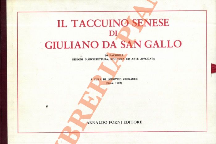 Abebooks Taccuino senese di Giuliano da San Gallo 1902 - 50 facsmili disegni d'architettura scultura ed arte applicata. A cura di Ludovico Zdekauer (Siena 1902)