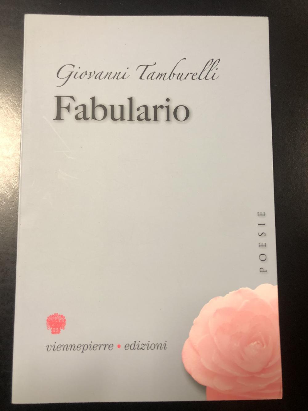 Abebooks Tamburelli Giovanni. Fabulario. Viennepierre edizioni 2008 - I. Con disegno e autografo dell'autore