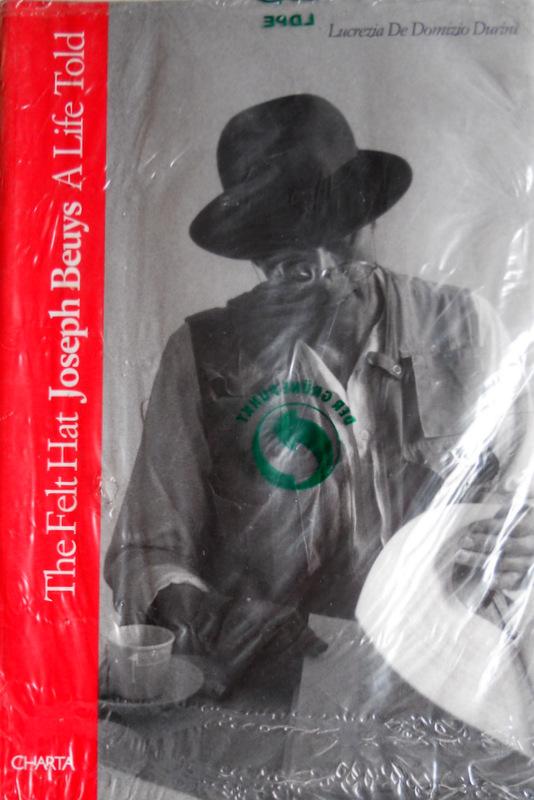 Abebooks THE FELT HAT. JOSEPH BEUYS A LIFE TOLD. (EDIZIONE INGLESE)