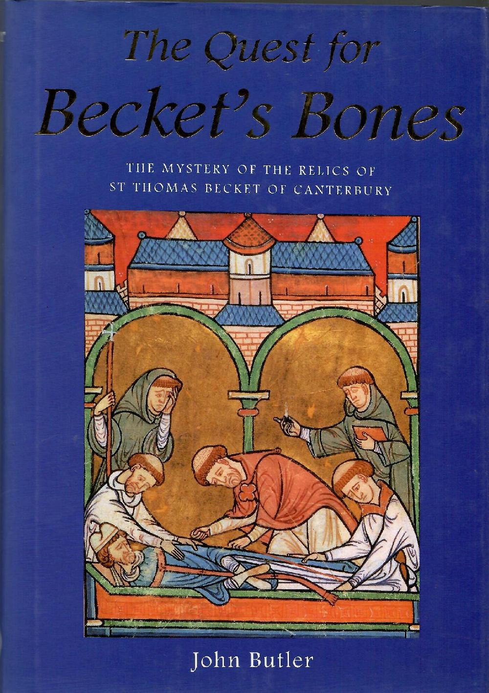 Abebooks The Quest for Becket's Bones: The Mystery of the Relics of st Thomas Becket of Canterbury