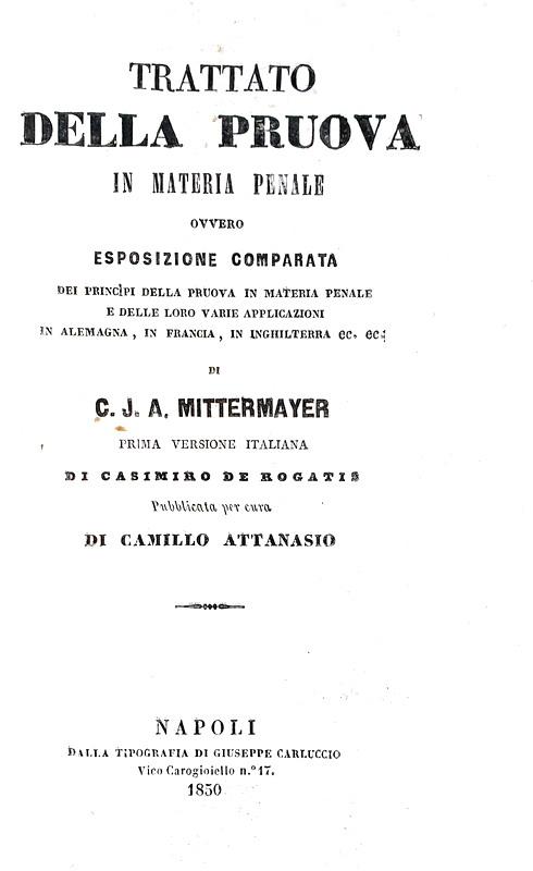 Abebooks Trattato della pruova in materia penale ovvero Esposizione comparata dei princìpi della pruova in materia penale e delle loro varie applicazioni in Alemagna in Francia in Inghilterra. Prima versione italiana di Casimir