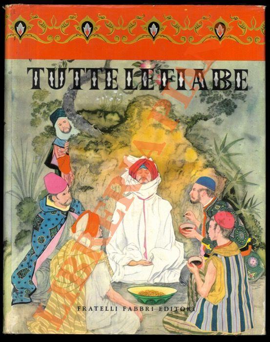 Abebooks Tutte le fiabe. Edizione artistica delle più belle fiabe di tutti i paesi