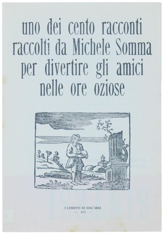 Abebooks UNO DEI CENTO RACCONTI RACCOLTI DA MICHELE SOMMA PER DIVERTIRE GLI AMICI NELLE ORE OZIOSE. I Libretti di Mal'Aria 236.: