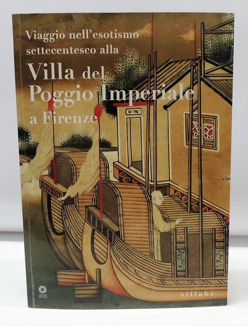 Abebooks Viaggio nell'esotismo settecentesco alla villa del Poggio Imperiale a Firenze