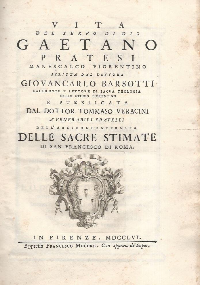 Abebooks Vita del servo di Dio Gaetano Pratesi manescalco fiorentino scritta dal dottore Giovancarlo Barsotti [.] e pubblicata dal dottor Tommaso Veracini [.]