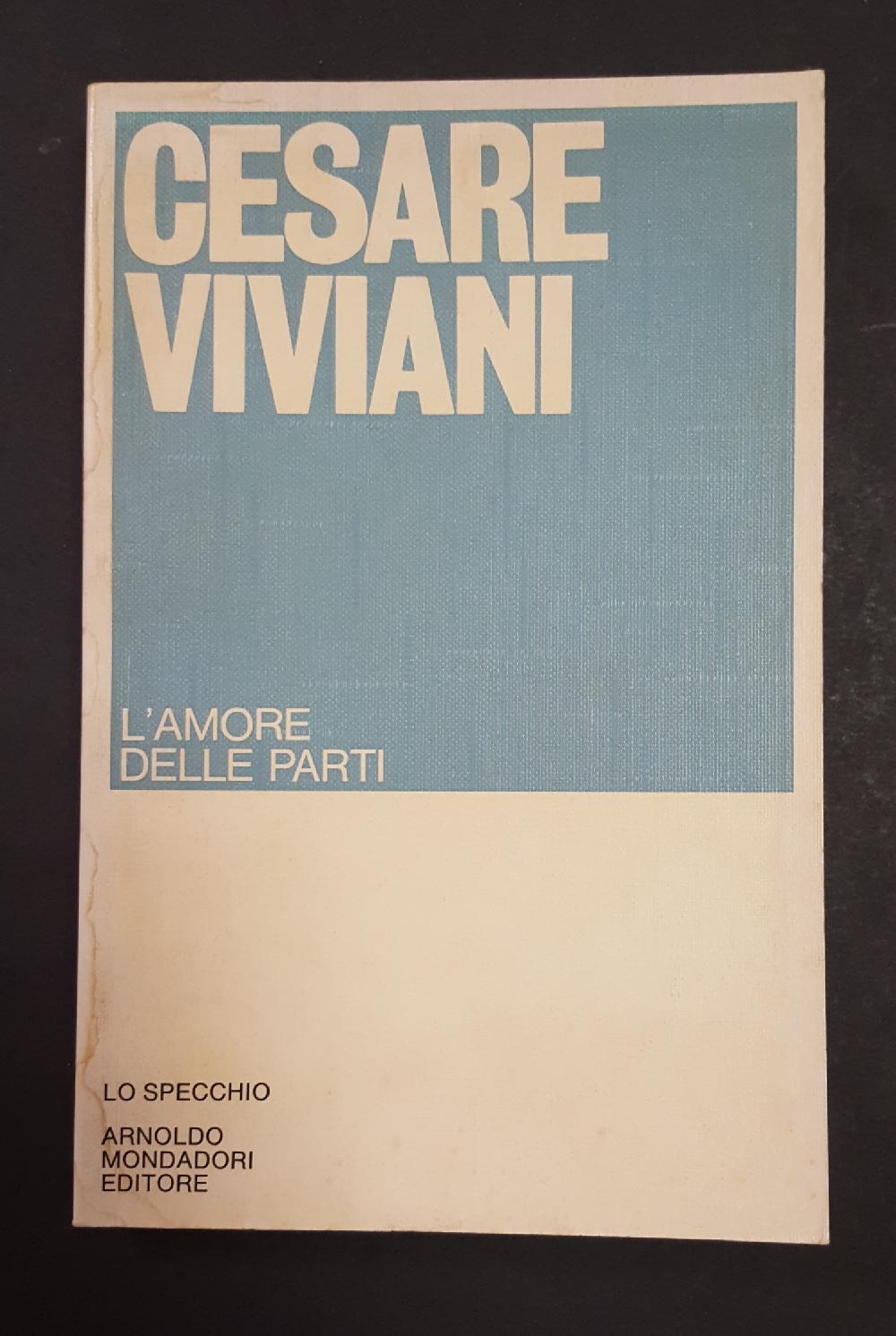 Abebooks Viviani Cesare. L'amore delle parti. Mondadori. 1981 - I. Dedica dell'Autore alla prima carta bianca