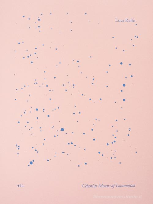 Libreriauniversitaria 444. Celestial means of locomotion. Ediz. illustrata