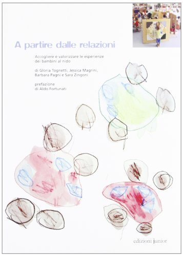 Libreriauniversitaria A partire dalle relazioni. Accogliere e valorizzare le esperienze dei bambini al nido