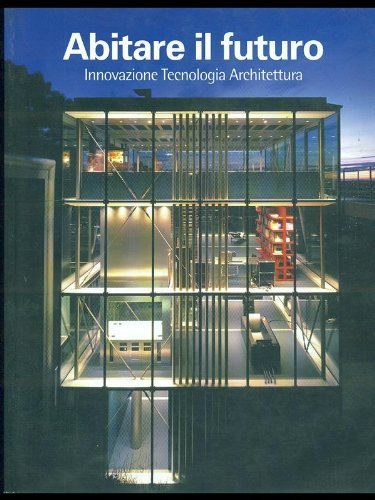 Libreriauniversitaria Abitare il futuro. Innovazione tecnologia architettura