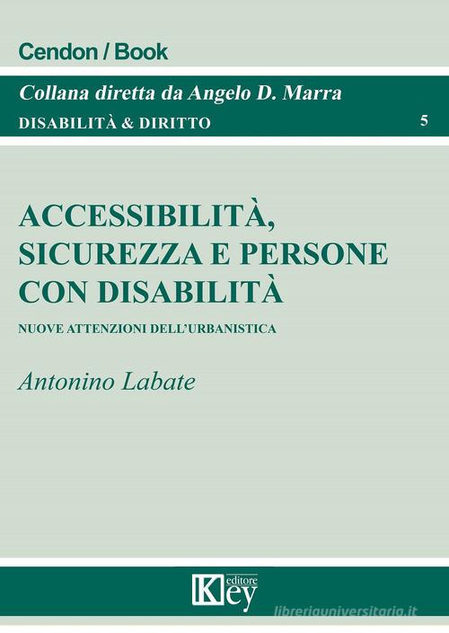 Libreriauniversitaria Accessibilità sicurezza e persone con disabilità. Nuove attenzioni dell'urbanistica