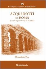 Libreriauniversitaria Acquedotti di Roma e il De Aquaeductu di Frontino