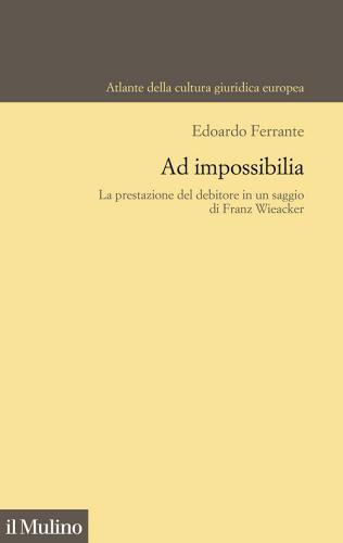 Libreriauniversitaria Ad impossibilia. La prestazione del debitore in un saggio di Franz Wieacker