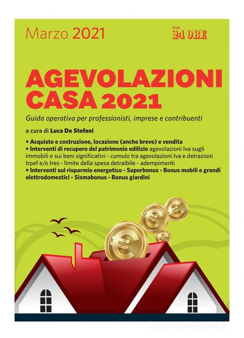 Libreriauniversitaria Agevolazioni casa 2021. Guida operativa per professionisti imprese e contribuenti
