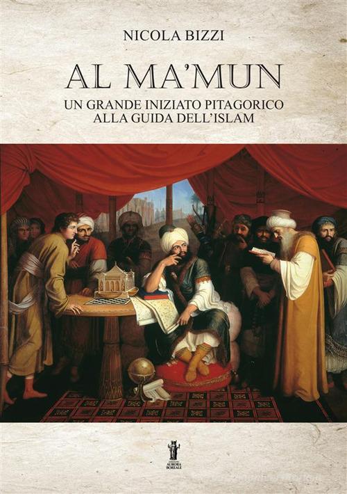 Libreriauniversitaria Al Ma'mun: un grande iniziato pitagorico alla guida dell'Islam