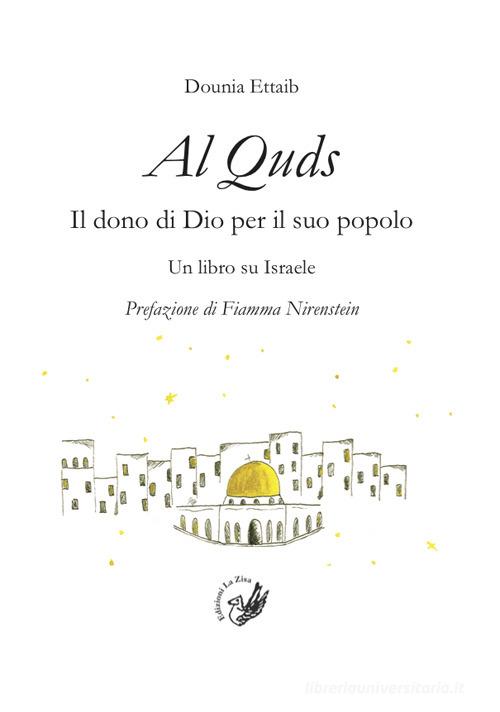 Libreriauniversitaria Al Quds. Il dono di Dio per il suo popolo. Un libro su Israele
