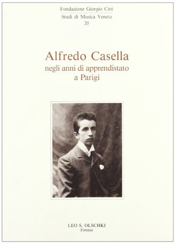 Libreriauniversitaria Alfredo Casella negli anni di apprendistato a Parigi. Atti del Convegno internazionale di studi (Venezia 13-15 maggio 1992)