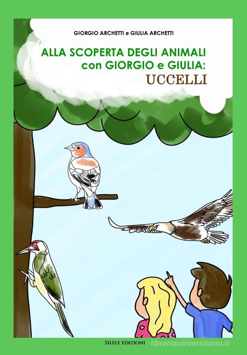 Libreriauniversitaria Alla scoperta degli animali con Giorgio e Giulia: uccelli