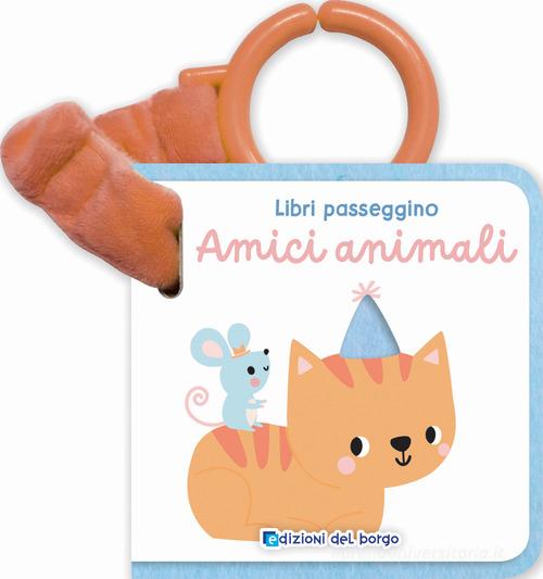Libreriauniversitaria Amici animali. Libri passeggino. Ediz. a colori