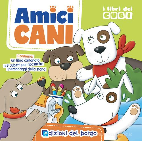 Libreriauniversitaria Amici cani. I libri dei cubi. Ediz. a colori. Con 9 cubetti