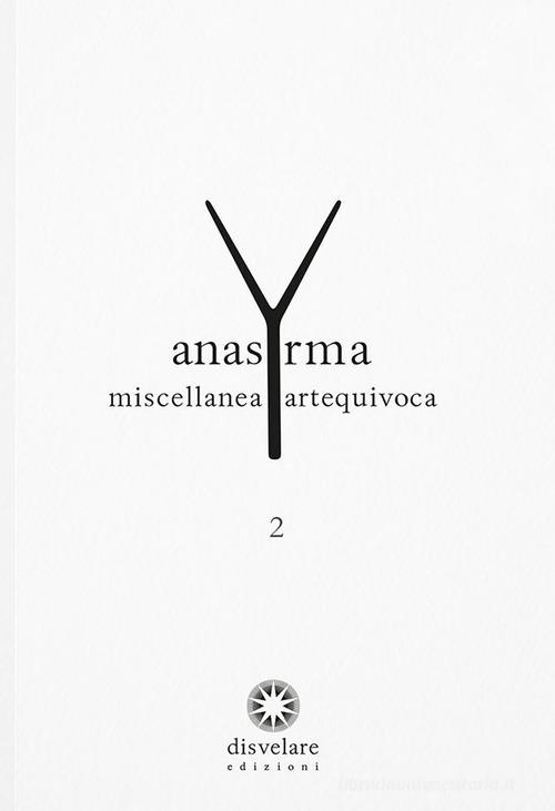 Libreriauniversitaria Anasyrma. Miscellanea artequivoca vol.2