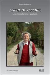 Libreriauniversitaria Anche da vecchie. Le donne nella terza e quarta età