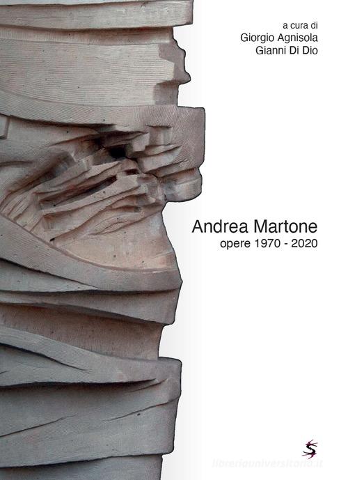 Libreriauniversitaria Andrea Martone opere 1970-2020. Ediz. illustrata