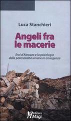 Libreriauniversitaria Angeli fra le macerie. Eroi d'Abruzzo e la psicologia delle potenzialità umane in emergenza