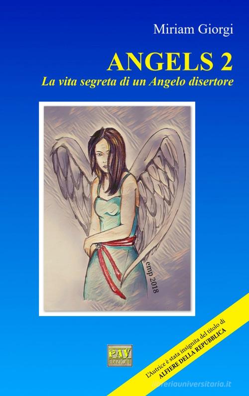 Libreriauniversitaria Angels 2. La vita segreta di un angelo disertore