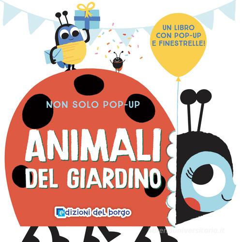 Libreriauniversitaria Animali del giardino. Non solo pop-up. Ediz. a colori
