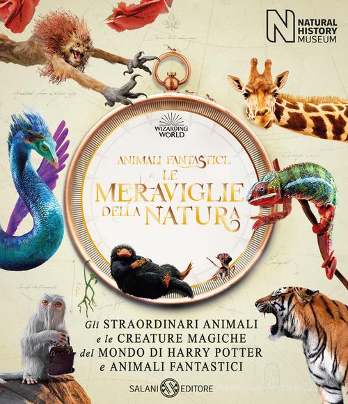 Libreriauniversitaria Animali fantastici. Le meraviglie della natura. Gli straordinari animali e le creature magiche del mondo di Harry Potter e Animali fantastici