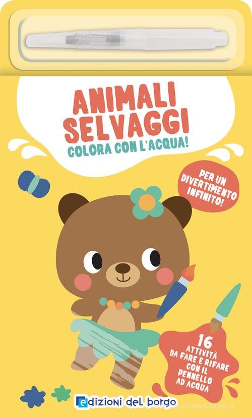 Libreriauniversitaria Animali selvaggi. Colora con l'acqua Ediz. a colori. Con pennarello ad acqua