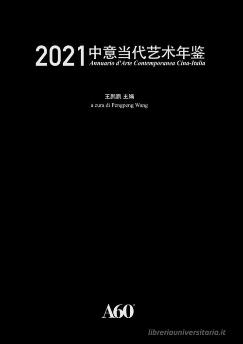 Libreriauniversitaria Annuario d'Arte Contemporanea Cina-Italia 2021. Ediz. critica