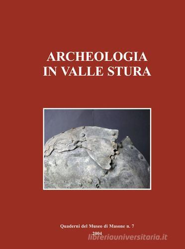 Libreriauniversitaria Archeologia in valle Stura. Insediamenti e manufatti