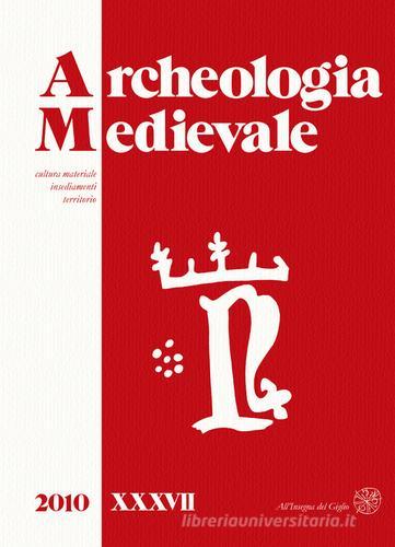 Libreriauniversitaria Archeologia medievale (2010) vol.37