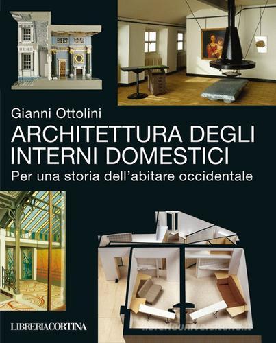 Libreriauniversitaria Architettura degli interni domestici. Per una storia dell'abitare occidentale